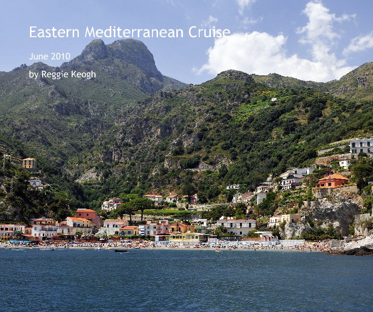 View Eastern Mediterranean Cruise by Reggie Keogh