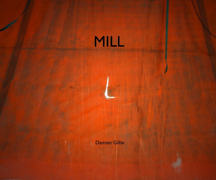 View MILL by Damian Gillie