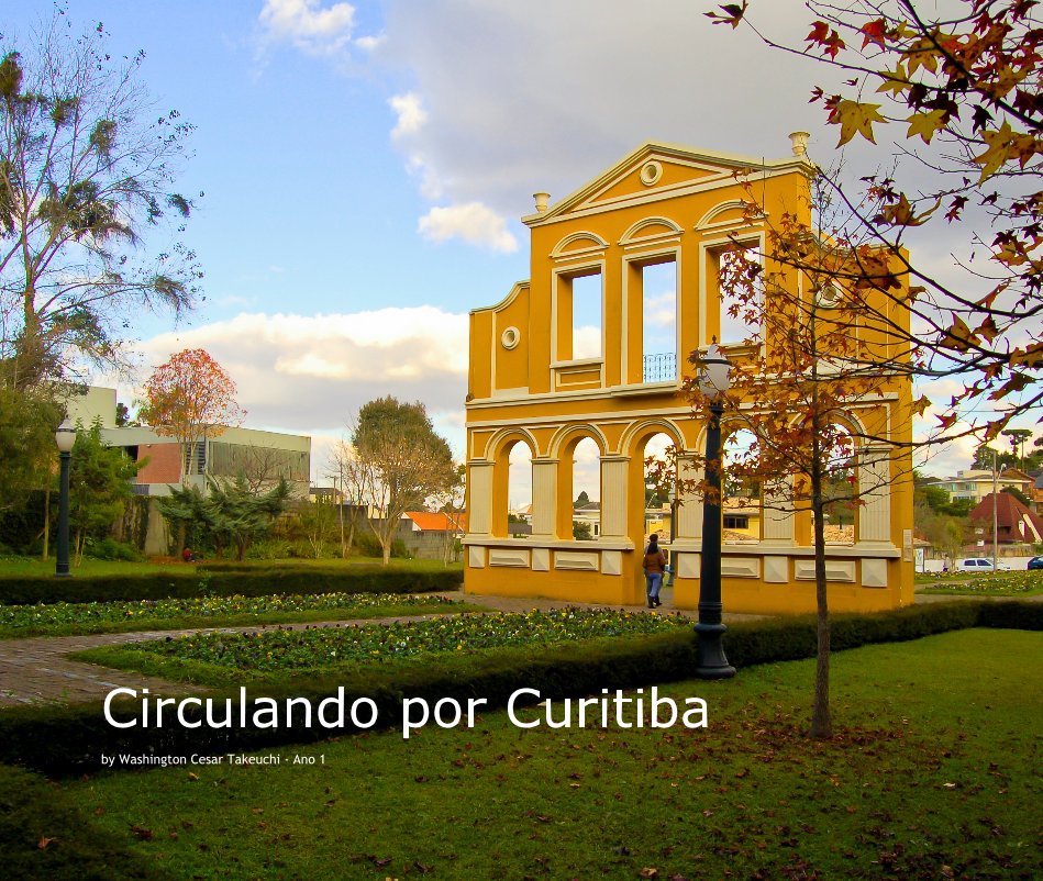 Ver Circulando por Curitiba por Washington Cesar Takeuchi - Ano 1