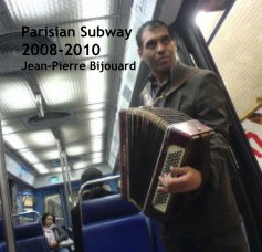 Parisian Subway 2008-2010 Jean-Pierre Bijouard book cover