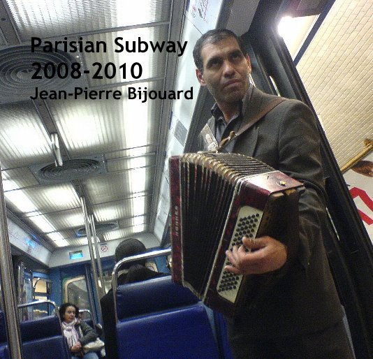 Visualizza Parisian Subway 2008-2010 Jean-Pierre Bijouard di jpbijouard