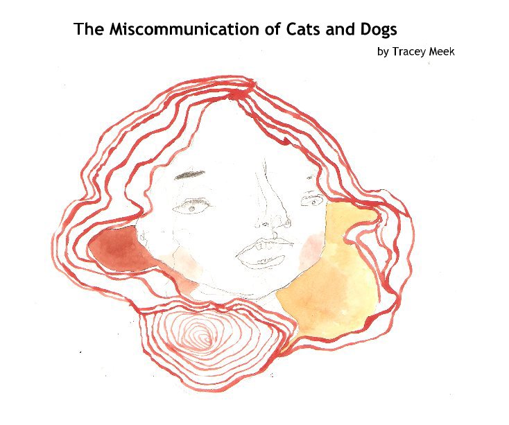 Bekijk The Miscommunication of Cats and Dogs by Tracey Meek op A collection of artwork by Tracey Meek