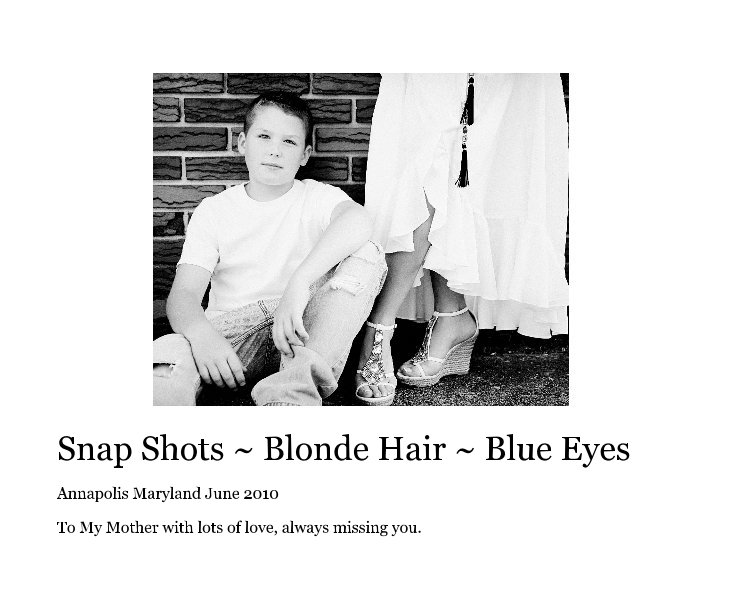 Snap Shots ~ Blonde Hair ~ Blue Eyes By Nicole Marie Blurb Books 4992