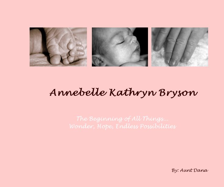 View Annebelle Kathryn Bryson by By: Aunt Dana