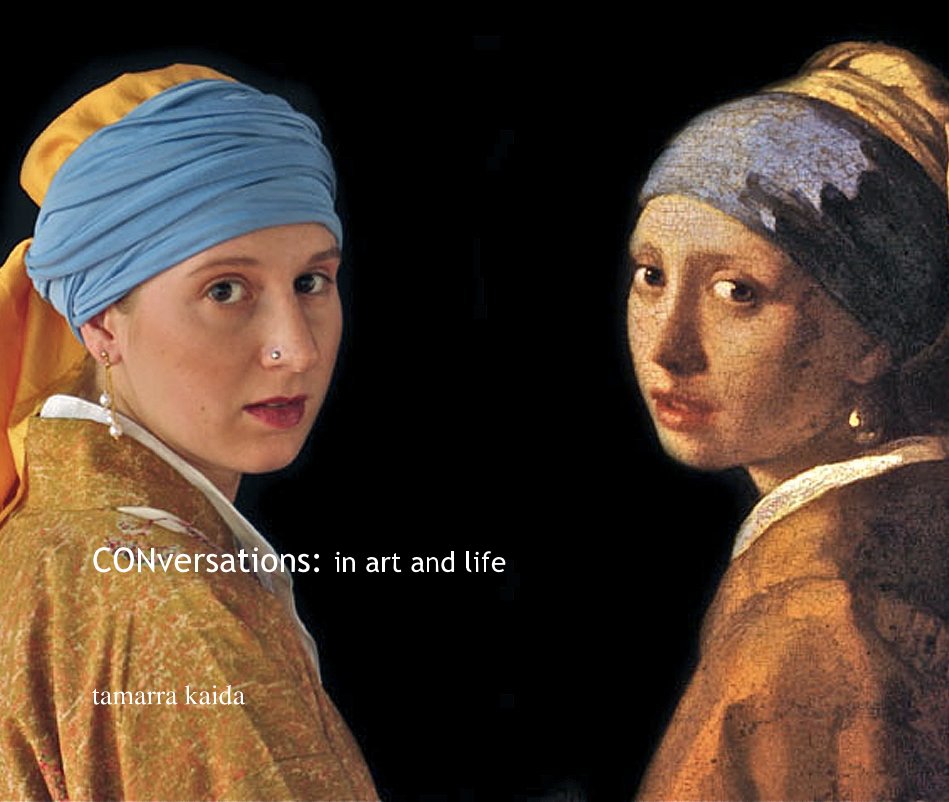View CONversations: in art and life by tamarra kaida