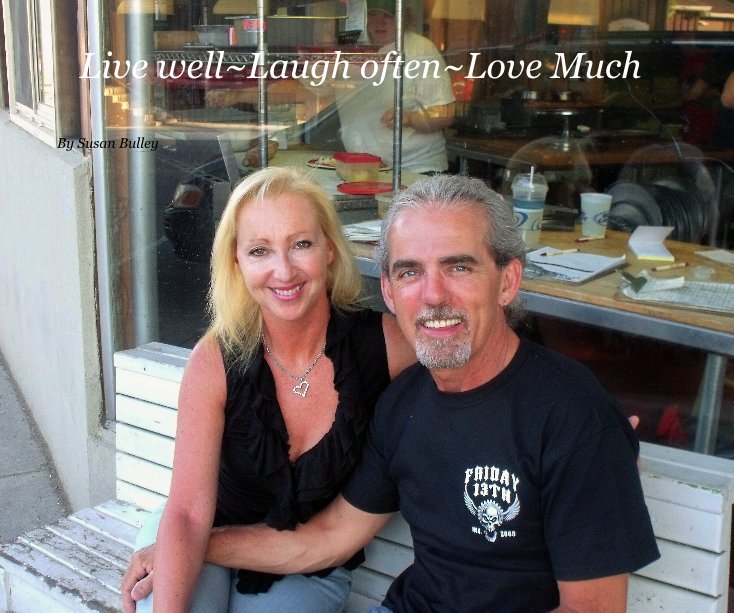 Visualizza Live well~Laugh often~Love Much di Susan Bulley