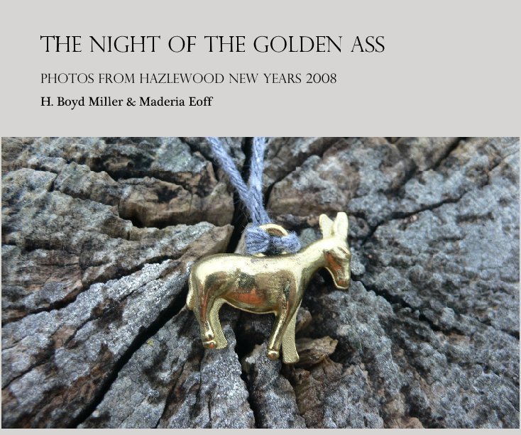 View THE NIGHT OF THE GOLDEN ASS by H. Boyd Miller & Maderia Eoff