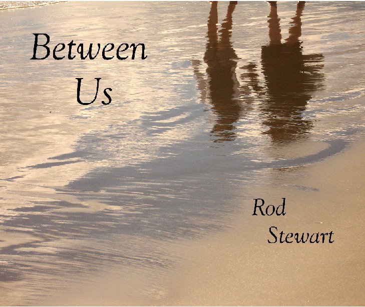 View Between Us by Rod Stewart