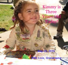 Kimmy is Three Years Old Today! book cover
