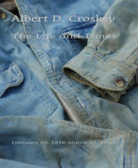 Albert D. Croskey The Life and Times book cover