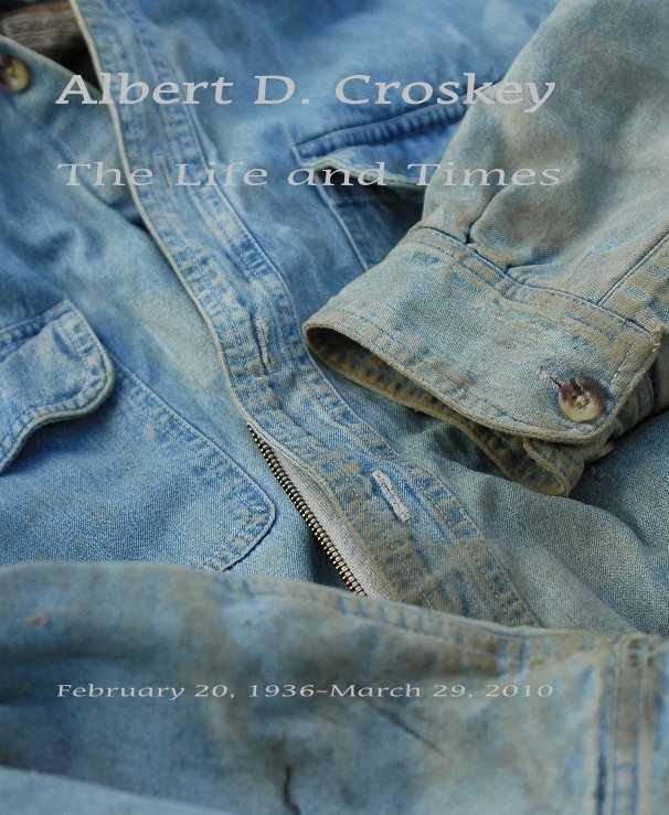 View Albert D. Croskey The Life and Times by Marjorie Recker