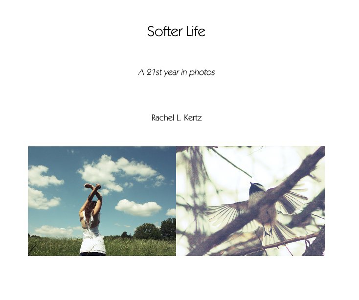 View Softer Life by Rachel L. Kertz