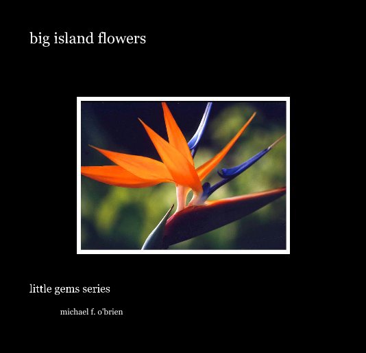 View big island flowers by michael f. o'brien