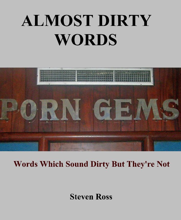 Ver ALMOST DIRTY WORDS por Steven Ross