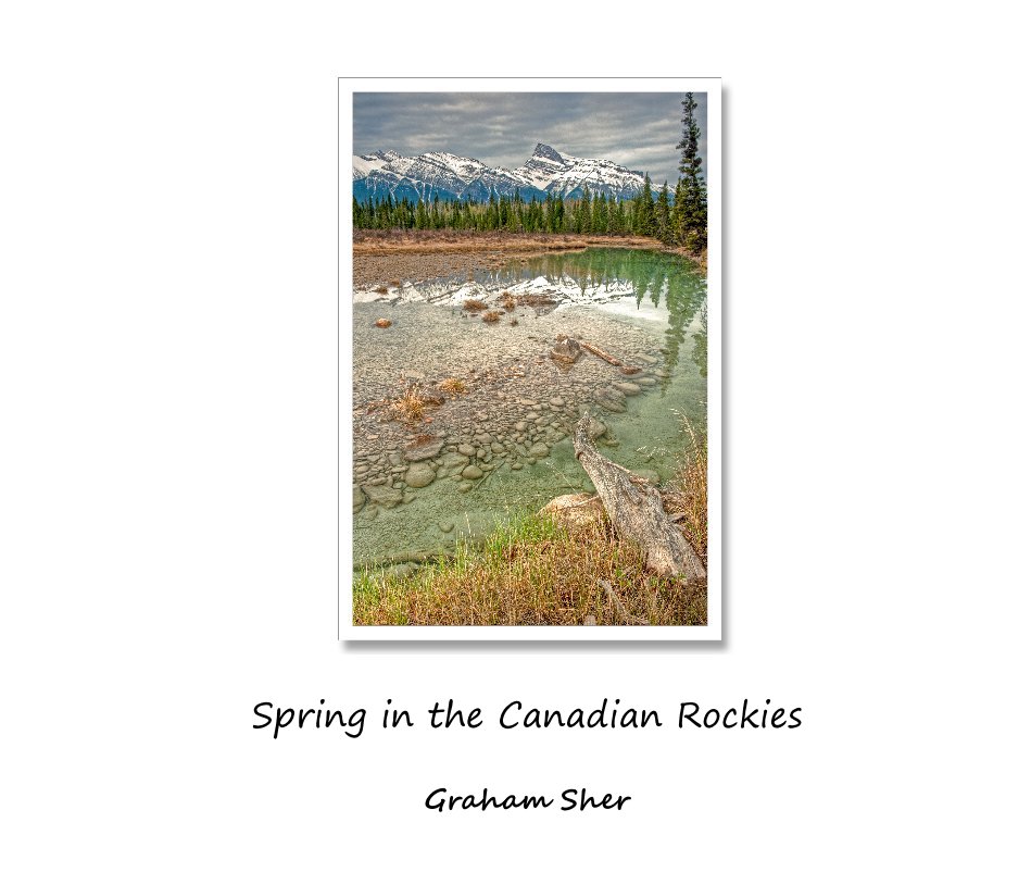 View Spring in the Canadian Rockies by Graham Sher