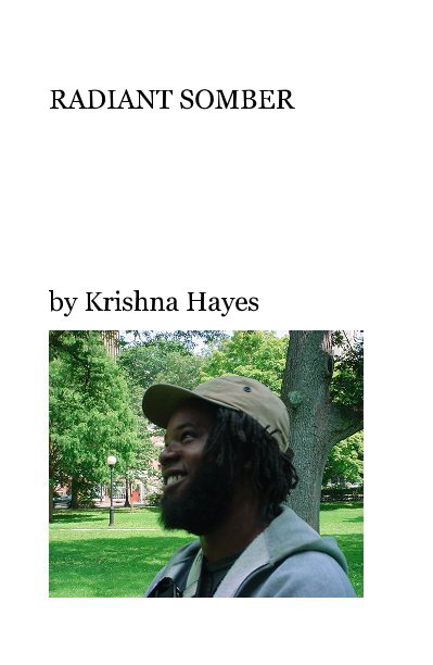View RADIANT SOMBER by Krishna Hayes