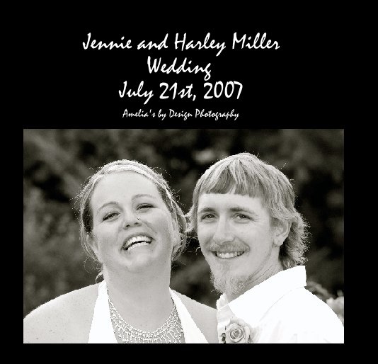 View Jennie and Harley Miller
Wedding 
July 21st, 2007 by ameliafalk