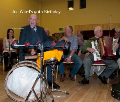 Joe Ward's 90th Birthday book cover