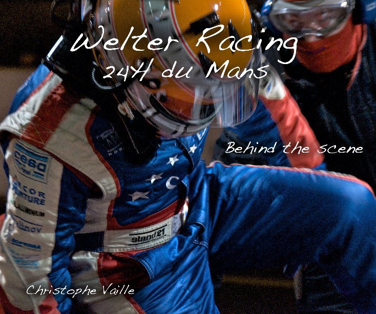 Ver Welter Racing  24H du Mans por Christophe Vaille