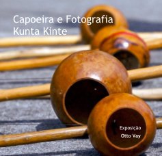 Capoeira e Fotografia Kunta Kinte book cover