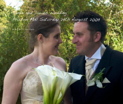 Jamie and Dawns Wedding Priston Mill Saturday 29th August 2009 book cover