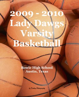 2009 - 2010 Lady Dawgs Varsity Basketball book cover