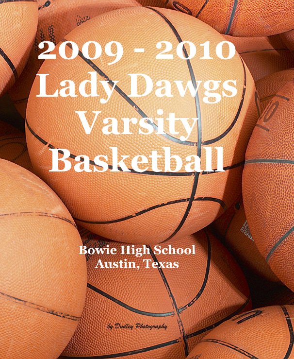 Ver 2009 - 2010 Lady Dawgs Varsity Basketball por Dudley Photography