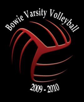 2009 - 2010 Bowie Varsity Volleyball book cover