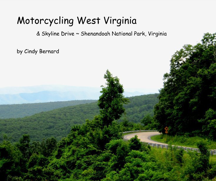 View Motorcycling West Virginia by Cindy Bernard