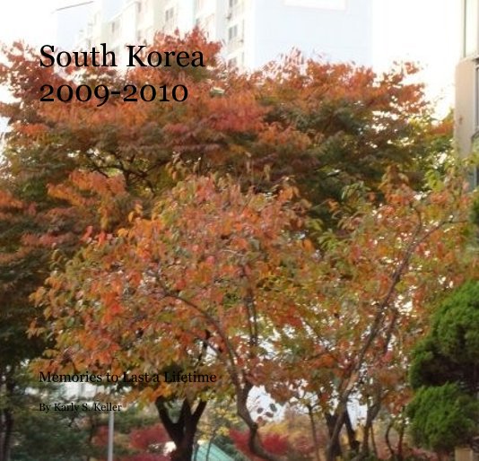 Ver South Korea 2009-2010 por Karly S. Keller