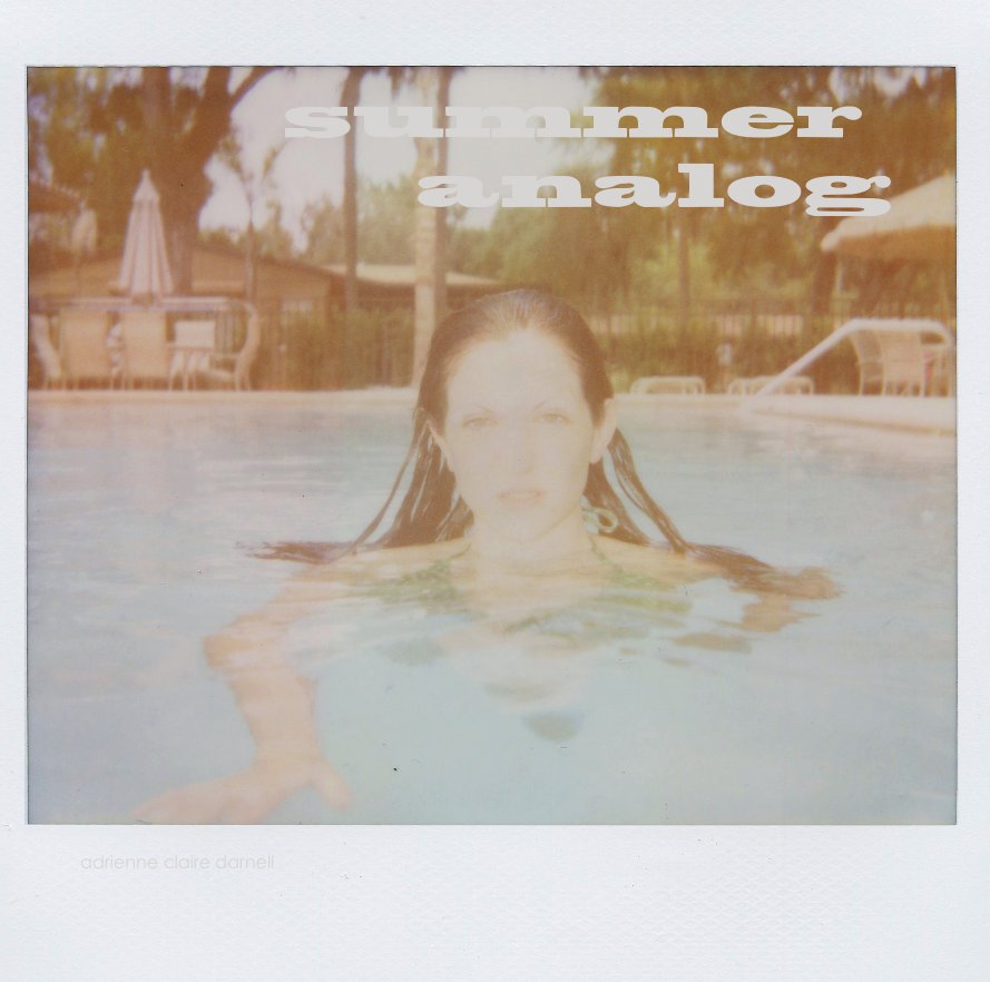 View summer analog by adrienne claire darnell