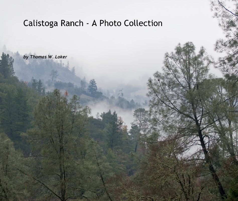 Ver Calistoga Ranch - A Photo Collection por Thomas W. Loker