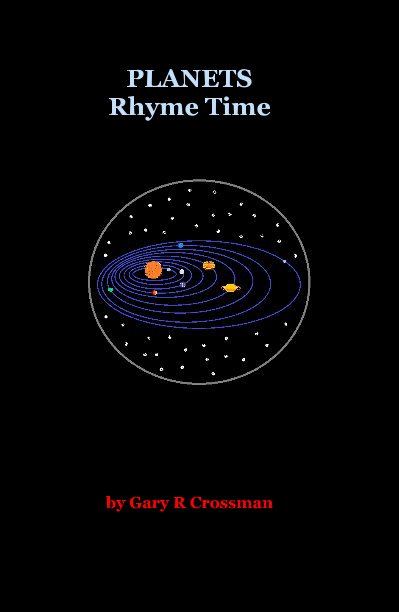 View PLANETS Rhyme Time by Gary R Crossman
