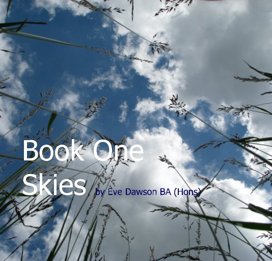 View Book One Skies by Eve Dawson BA (Hons) by evedawson