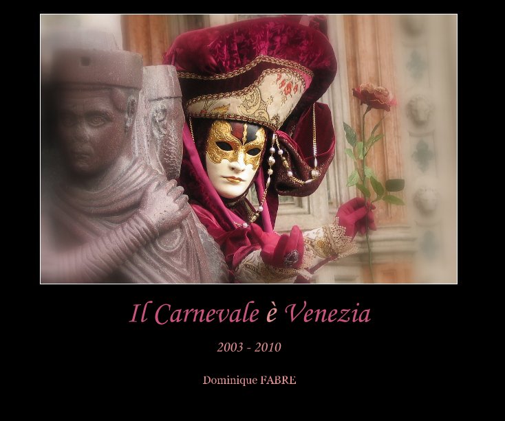 Ver Il Carnevale è Venezia por Dominique FABRE