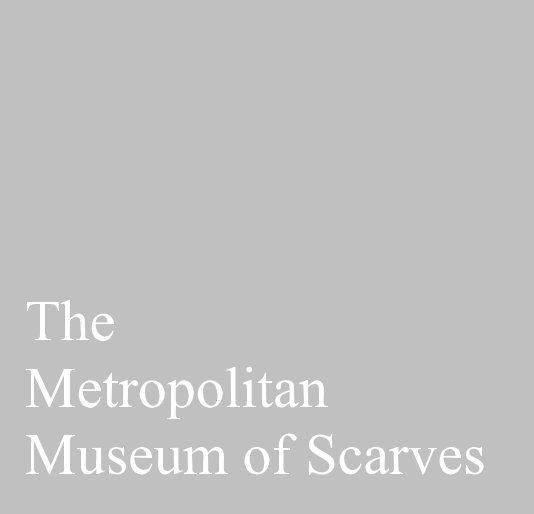 Ver The Metropolitan Museum of Scarves por Jonathan Lewis