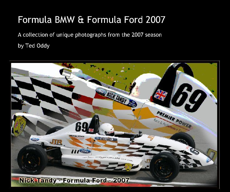 View Formula BMW & Formula Ford 2007 by Ted Oddy