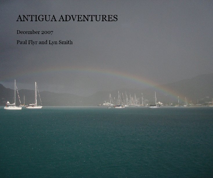 View ANTIGUA ADVENTURES by Paul Flyr and Lyn Smith