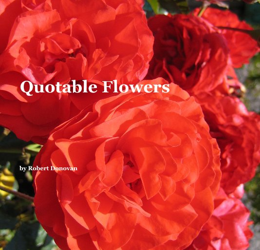 View Quotable Flowers by Robert Donovan