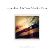 Images From This Thing Called the iPhone book cover
