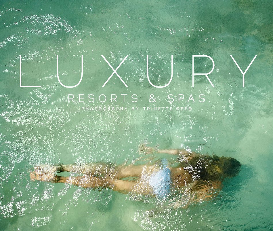 Ver Luxury Resorts & Spas por Trinette Reed