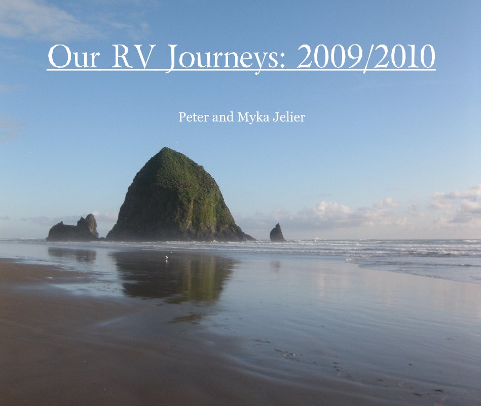 View Our RV Journeys: 2009/2010 by Peter and Myka Jelier