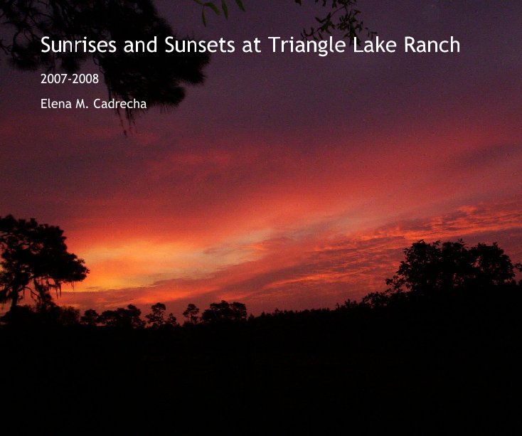 Sunrises and Sunsets at Triangle Lake Ranch nach Elena M. Cadrecha anzeigen