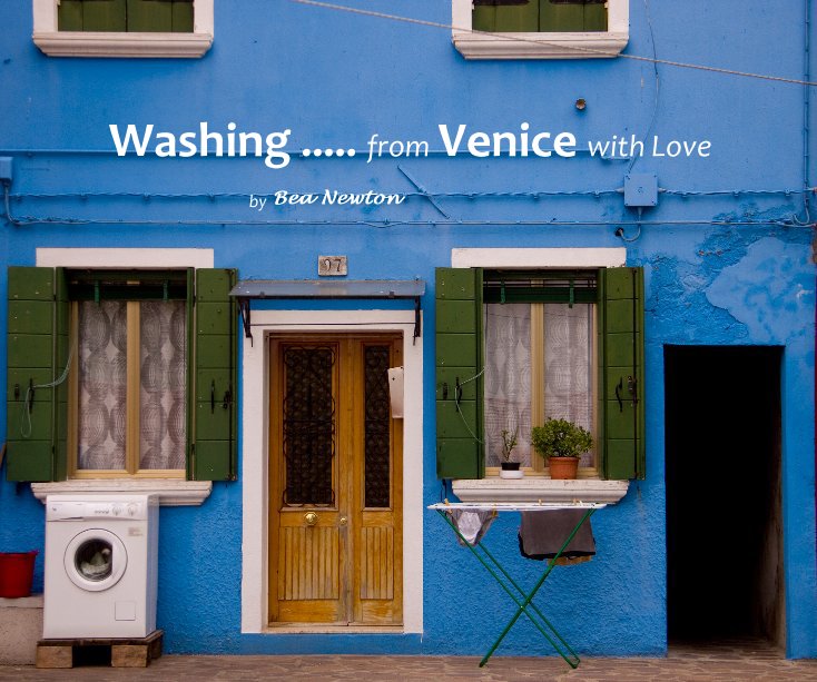 View Washing ..... from Venice with Love by Bea Newton