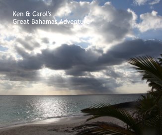 Ken & Carol's Great Bahamas Adventure book cover