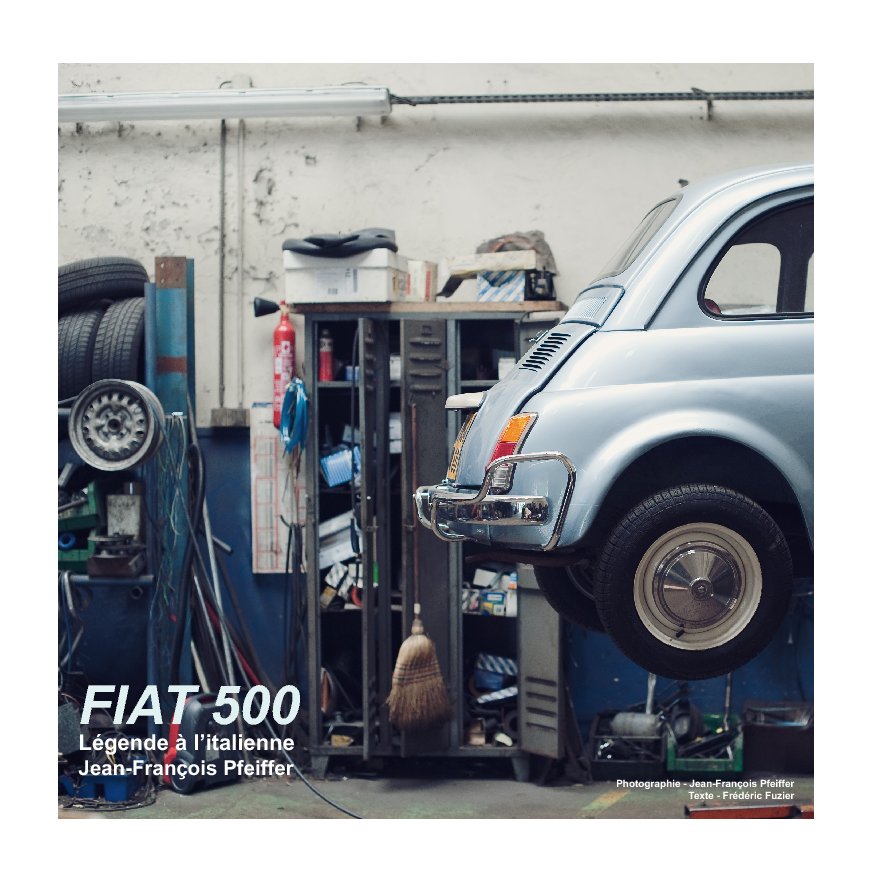 Visualizza FIAT 500 Légende à l'italienne di Jean-François Pfeiffer