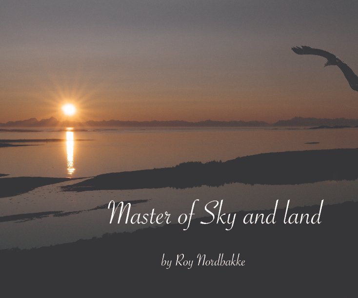 View Lord of sky and land by Roy Nordbakke