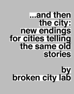 ...and then the city: new endings for cities telling the same old stories book cover