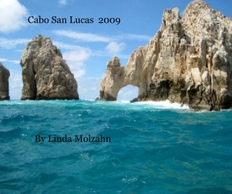 Cabo San Lucas 2009 By Linda Molzahn book cover