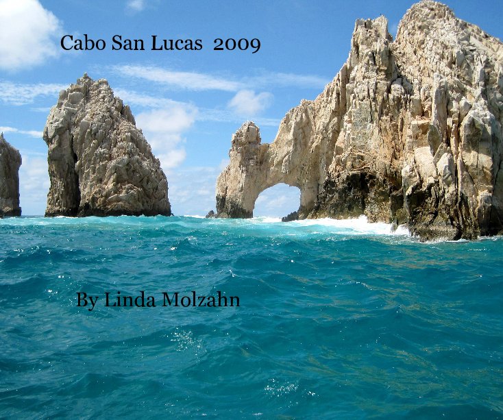 Visualizza Cabo San Lucas 2009 By Linda Molzahn di Linda Molzahn